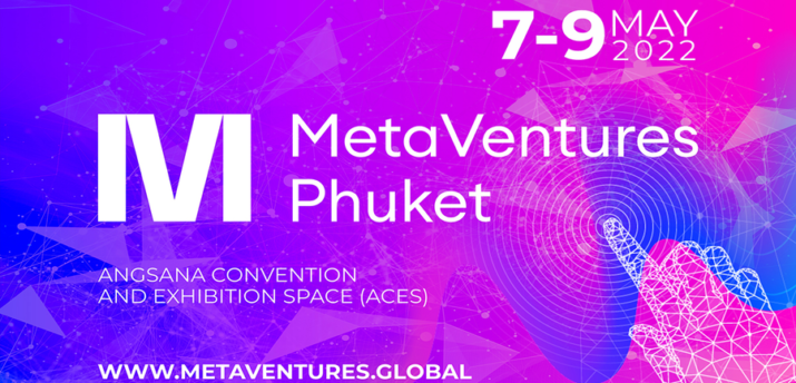 7-9 мая в Таиланде состоится международный саммит «MetaVentures Phuket» - Bits Media