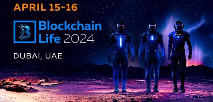 15-16 апреля в Дубае состоится форум Blockchain Life 2024 - Bits Media